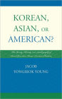 Korean, Asian, or American?: The Identity, Ethnicity, and Autobiography of Second-Generation Korean American Christians