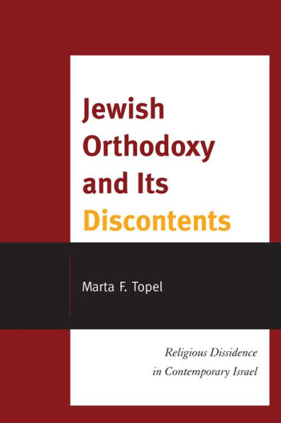 Jewish Orthodoxy and Its Discontents: Religious Dissidence Contemporary Israel