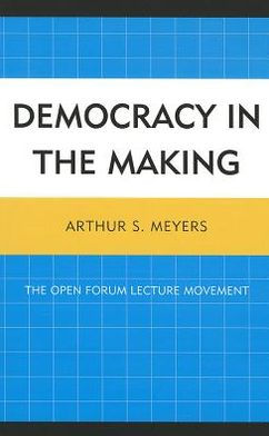 Democracy in the Making: The Open Forum Lecture Movement