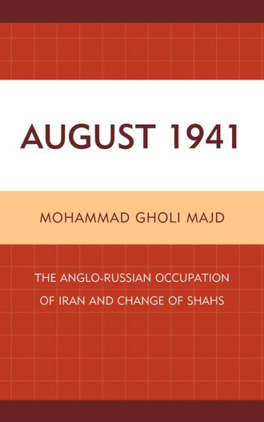 August 1941: The Anglo-Russian Occupation of Iran and Change Shahs