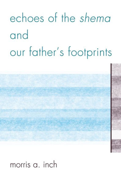 Echoes of the Shema and Our Father's Footprints