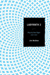 Title: Labyrinth 2: Plays by Don Nigro: 2001-2011, Author: Jim McGhee