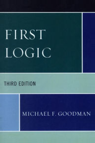 Title: First Logic, Author: Michael F. Goodman