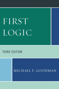 Title: First Logic, Author: Michael F. Goodman