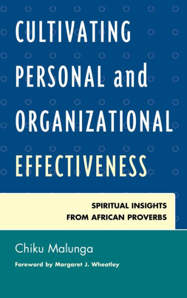 Cultivating Personal and Organizational Effectiveness: Spiritual Insights from African Proverbs