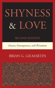 Title: Shyness & Love: Causes, Consequences, and Treatment, Author: Brian G. Gilmartin