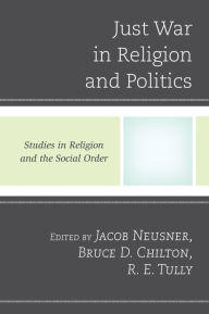 Title: Just War in Religion and Politics, Author: Jacob Neusner