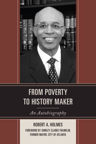 From Poverty to History Maker: An Autobiography