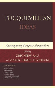 Title: Tocquevillian Ideas: Contemporary European Perspectives, Author: Zbigniew Rau