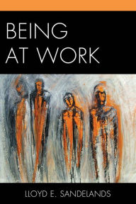 Title: Being at Work, Author: Lloyd E. Sandelands