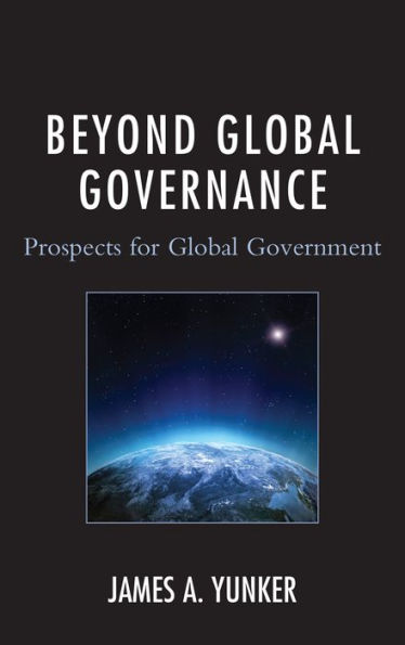 Beyond Global Governance: Prospects for Government