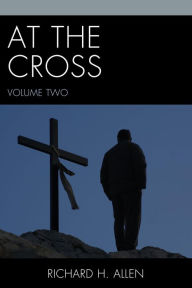 Title: At the Cross, Author: Richard H. Allen
