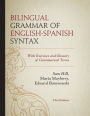 Bilingual Grammar of English-Spanish Syntax: With Exercises and a Glossary of Grammatical Terms / Edition 3