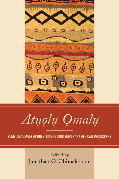 Atuolu Omalu: Some Unanswered Questions Contemporary African Philosophy