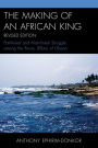 The Making of an African King: Patrilineal and Matrilineal Struggle Among the ?wutu (Effutu) of Ghana