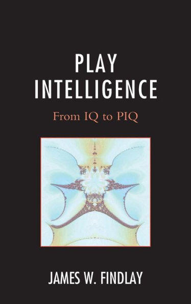 Play Intelligence: From IQ to PIQ