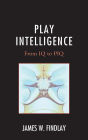 Play Intelligence: From IQ to PIQ