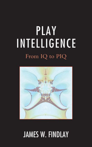 Play Intelligence: From IQ to PIQ