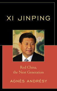 Title: Xi Jinping: Red China, the next generation, Author: Agnes Andresy
