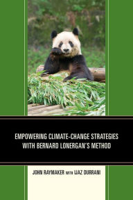 Title: Empowering Climate-Change Strategies with Bernard Lonergan's Method, Author: John Raymaker
