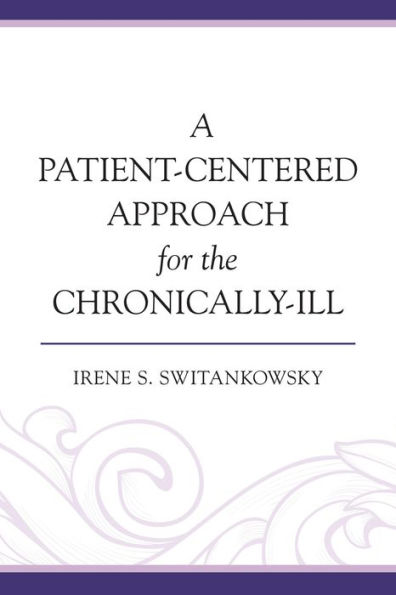 A Patient-Centered Approach for the Chronically-Ill