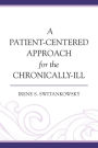 A Patient-Centered Approach for the Chronically-Ill