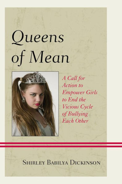 Queens of Mean: A Call for Action to Empower Girls End the Vicious Cycle Bullying Each Other