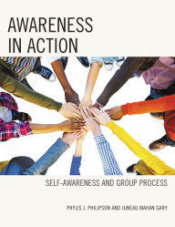 Title: Awareness in Action: Self-Awareness and Group Process, Author: Phylis J. Philipson