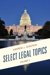 Title: Select Legal Topics, Author: Andrew J. Schatkin