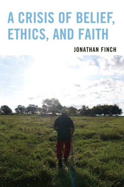 A Crisis of Belief, Ethics, and Faith