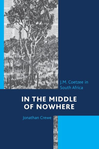the Middle of Nowhere: J.M. Coetzee South Africa