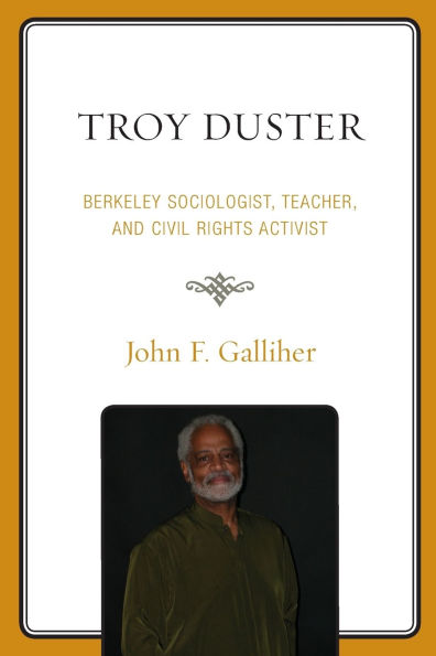 Troy Duster: Berkeley Sociologist, Teacher, and Civil Rights Activist