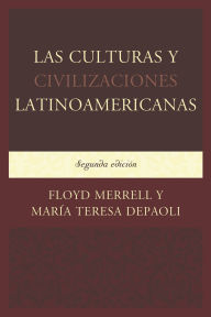 Title: Las Culturas y Civilizaciones Latinoamericanas, Author: Floyd Merrell