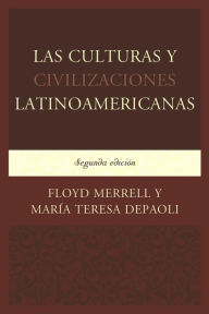 Title: Las Culturas y Civilizaciones Latinoamericanas, Author: Floyd Merrell