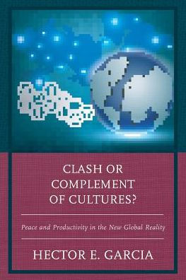 Clash or Complement of Cultures?: Peace and Productivity the New Global Reality