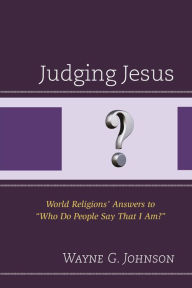 Title: Judging Jesus: World Religions' Answers to 