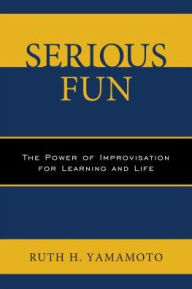 Title: Serious Fun: The Power of Improvisation for Learning and Life, Author: Fallon Franklin