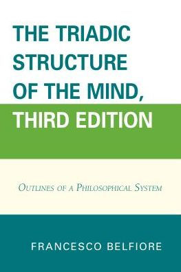 the Triadic Structure of Mind: Outlines a Philosophical System