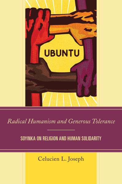 Radical Humanism and Generous Tolerance: Soyinka on Religion Human Solidarity