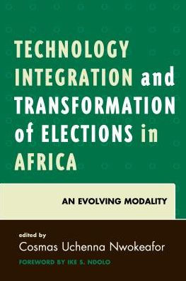 Technology Integration and Transformation of Elections Africa: An Evolving Modality