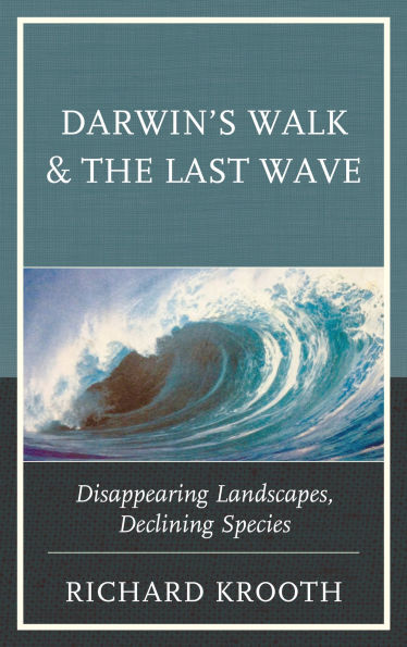 Darwin's Walk and The Last Wave: Disappearing Landscapes, Declining Species