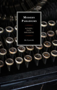 Title: Modern Paradigms: Authors, Texts, Harlequins, Author: Ilie Gyurcsik