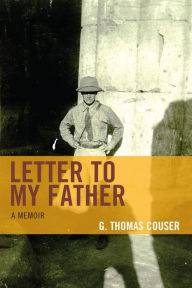 Title: Letter to My Father: A Memoir, Author: G. Thomas Couser Hofstra University