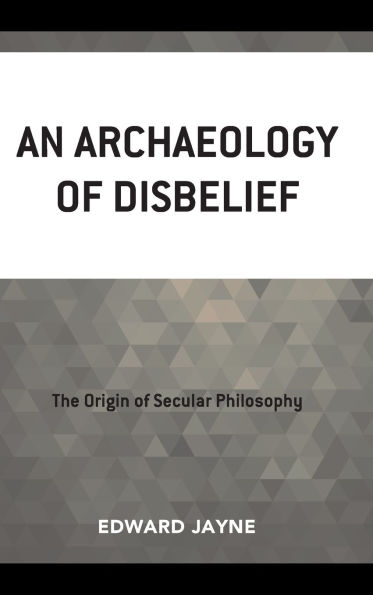 An Archaeology of Disbelief
