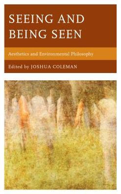 Seeing and Being Seen: Aesthetics Environmental Philosophy