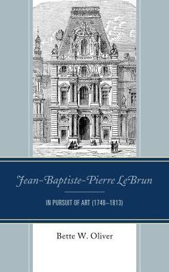 Jean-Baptiste-Pierre LeBrun: Pursuit of Art (1748-1813)