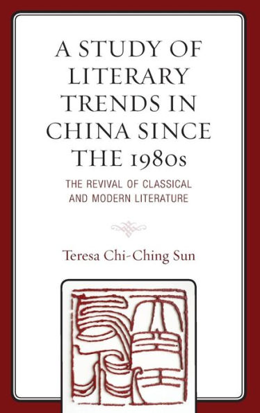 A Study of Literary Trends China Since The 1980s: Revival Classical and Modern Literature