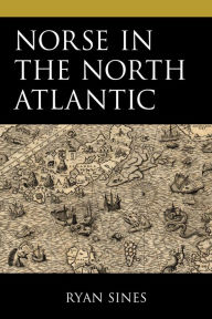 Title: Norse in the North Atlantic, Author: Ryan Sines