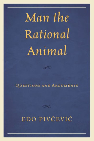 Man the Rational Animal: Questions and Arguments