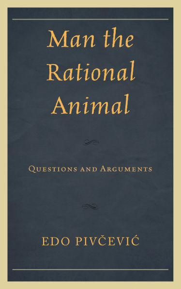 Man the Rational Animal: Questions and Arguments